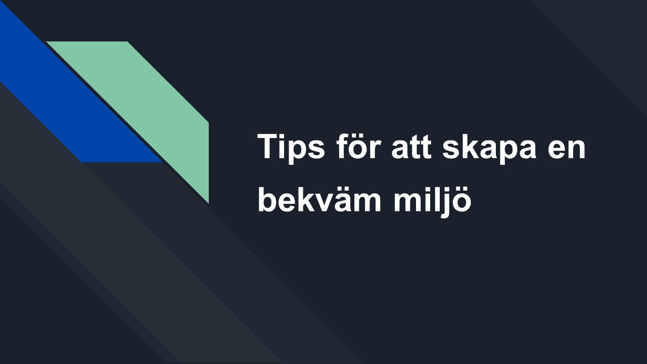 Tips för att skapa en bekväm miljö