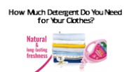 How Much Detergent Do You Need for Your Clothes?