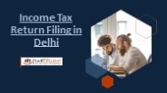 Income Tax Return Filing in Delhi
