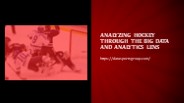 Analyzing Hockey: Through the Big Data and Analytics lens