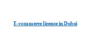 E-commerce License in Dubai