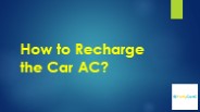 How to recharge the Car AC?