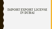 Import Export License in Dubai