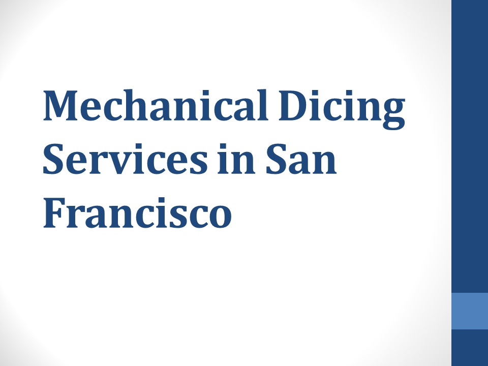 mechanical dicing san jose