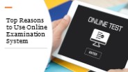 Top Reasons to Use Online Examination System​