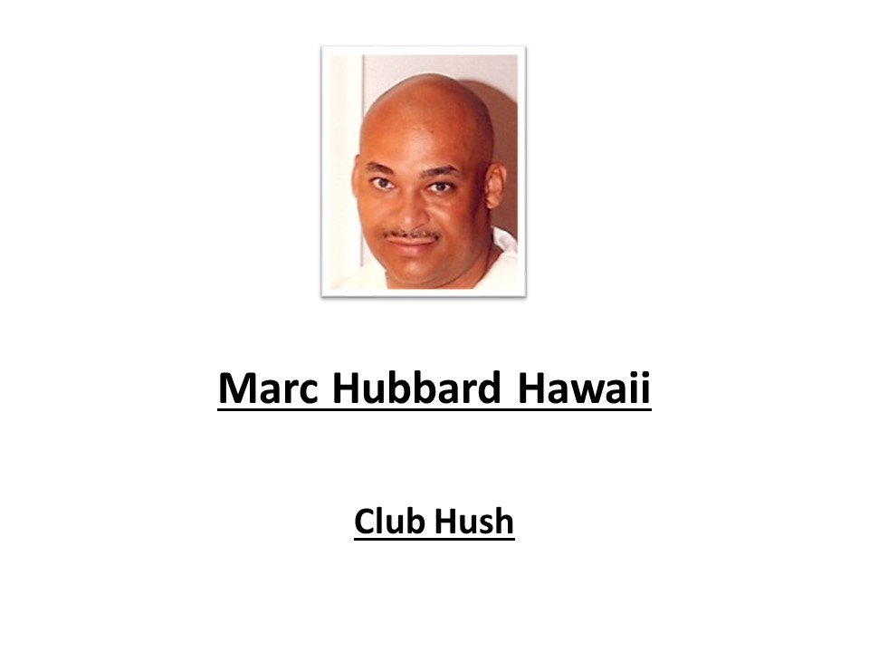 Marc Hubbard Hawaii - Club Hush