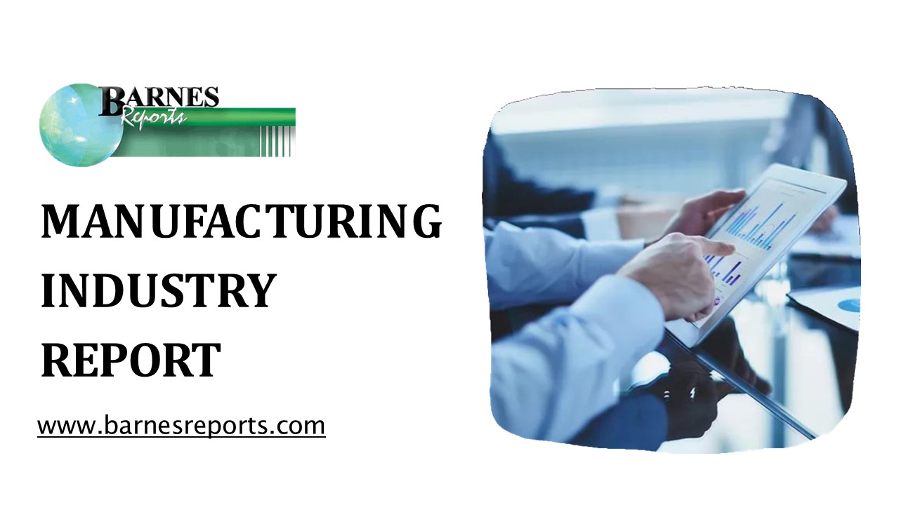 Manufacturing Industry Reports - Barnes Reports