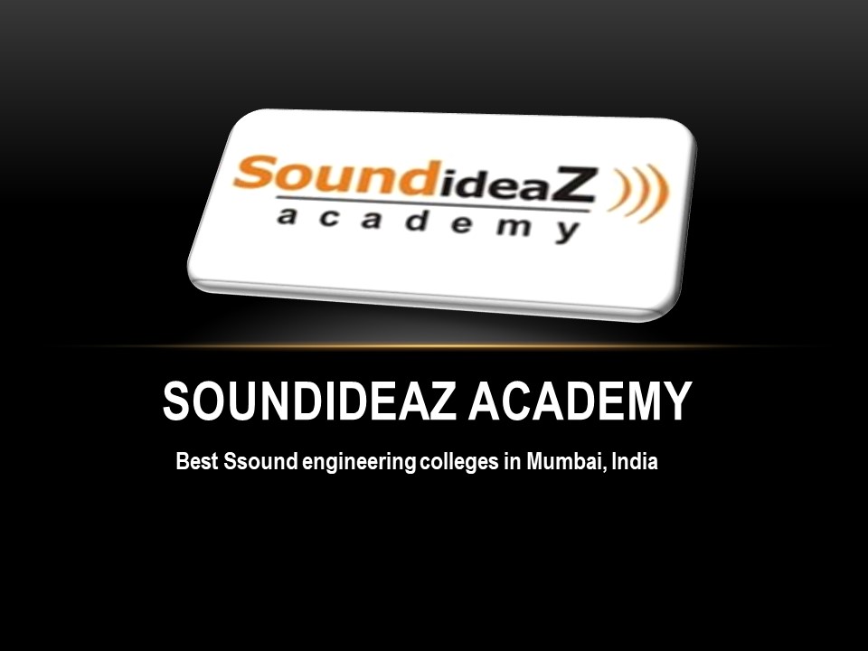 PPT Choose sound engineering college in india SoundIdeaz Academy