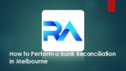 How to Perform a Bank Reconciliation in Melbourne
