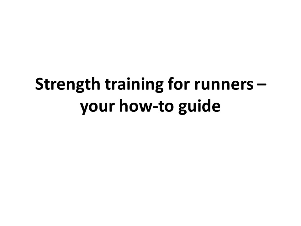Strength training for runners – your how-to guide