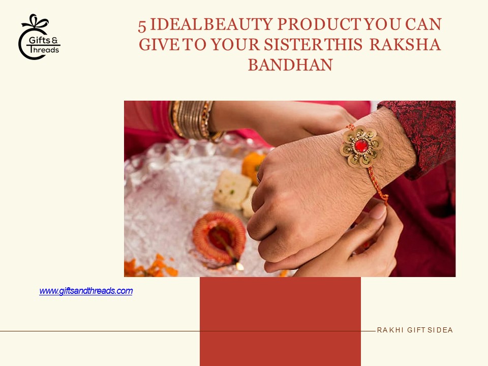 5 ideal rakhi gifts for sisters