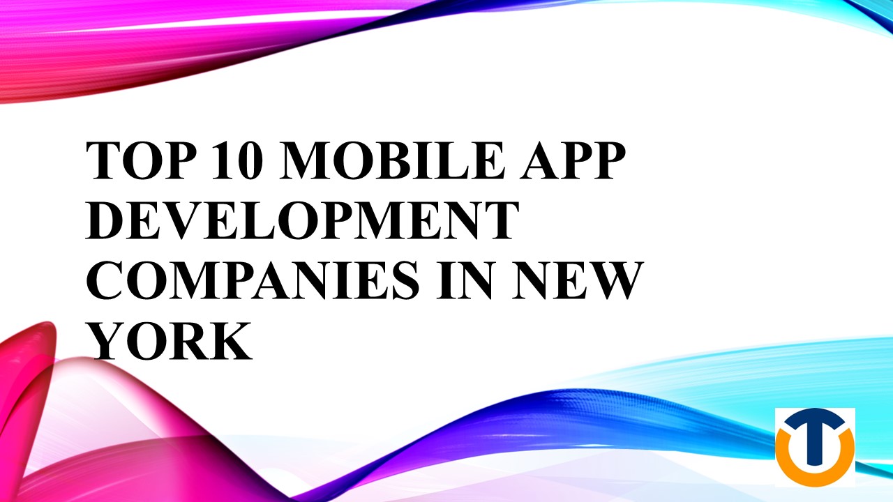 Top 10 Mobile App Development Companies in New York