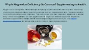 Why is Magnesium Deficiency So Common? Supplementing to Avoid It.
