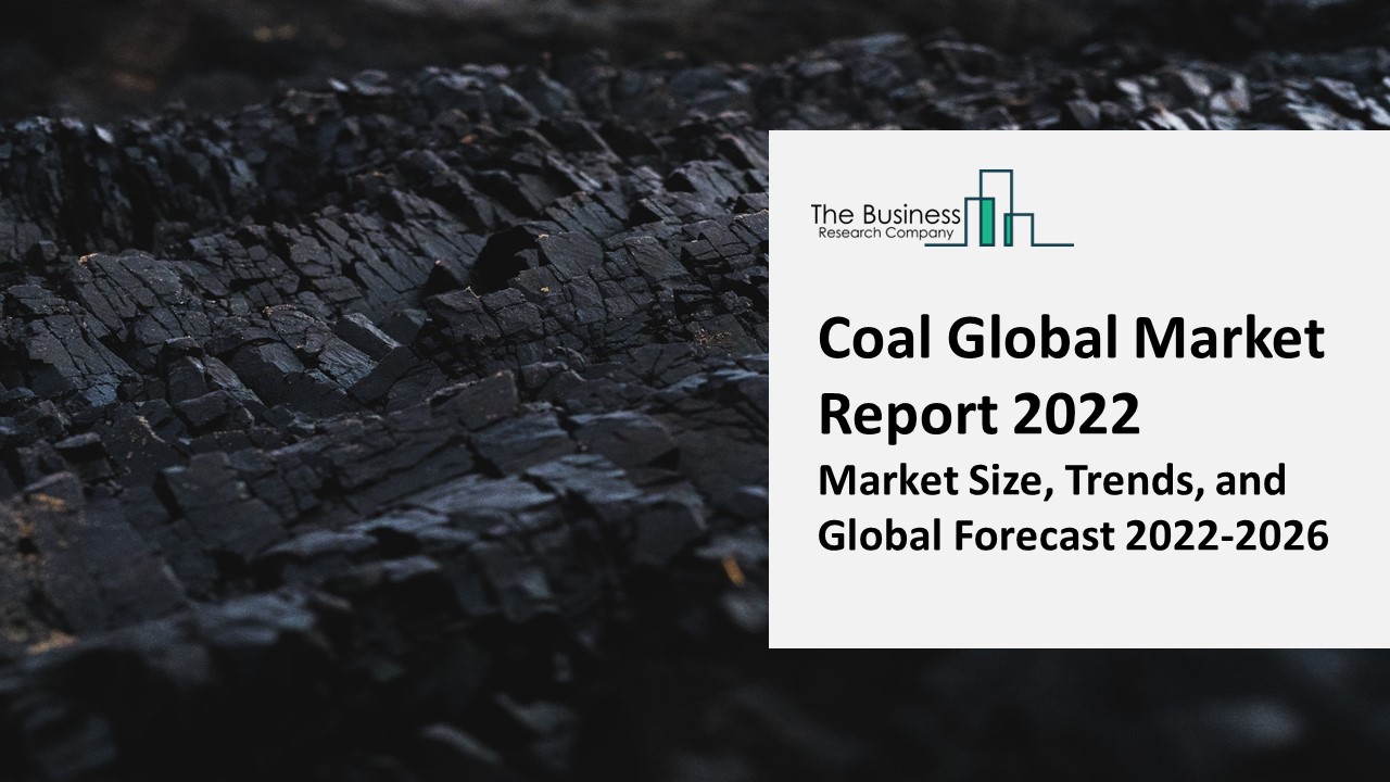 Coal Market 2022 | Insights, Analysis, And Forecast 2031