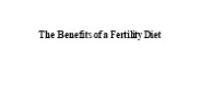 The Benefits of a Fertility Diet