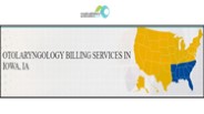 OTOLARYNGOLOGY BILLING SERVICES IN IOWA, IA