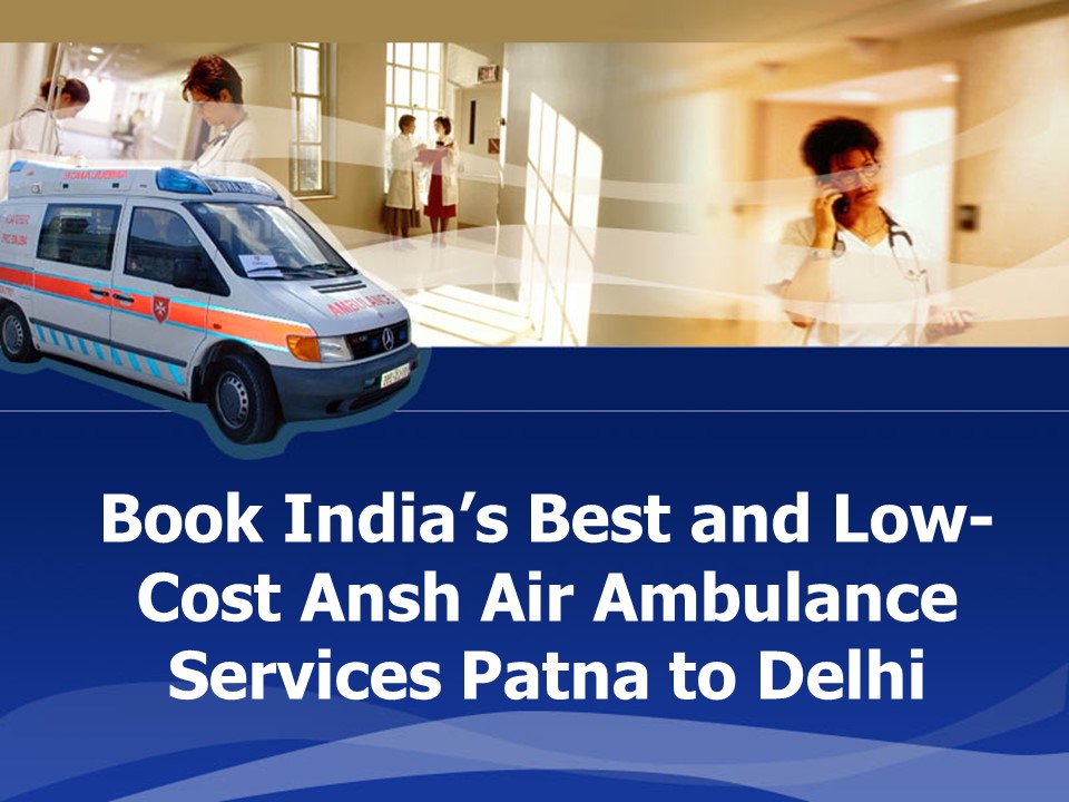 Budget Friendly Air Ambulance Service in Patna with the best medical team
