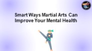 Smart Ways Martial Arts Can Improve Your Mental Health PowerPoint PPT Presentation