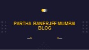Blog - Partha Banerjee Mumbai