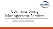 Global Commissioning Management and Validation Services