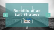 Benefits of an Exit Strategy