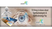 10 things to know about ophthalmologists and ophthalmology pay