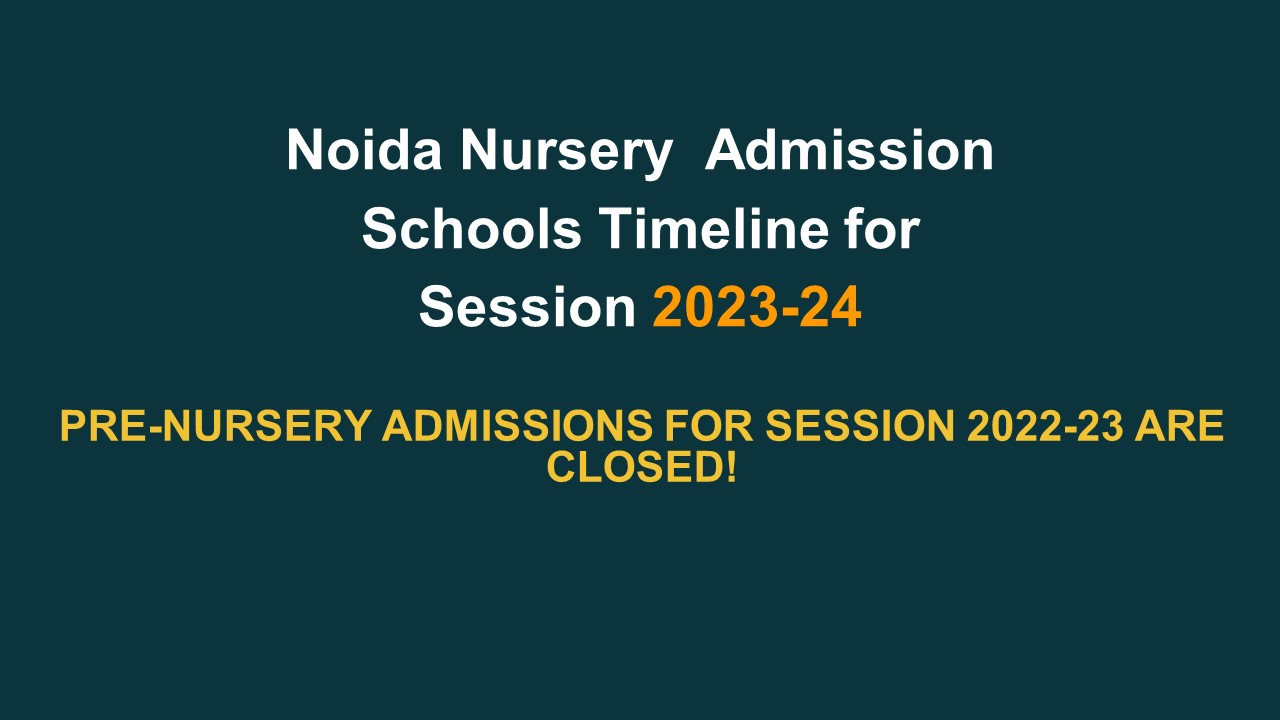 PPT – Noida Nursery Admission Schools Timeline for Session 2023-24  PowerPoint presentation | free to download - id: 954cf2-M2YxN