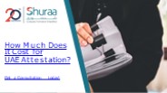 How Much Does It Cost for UAE Attestation?