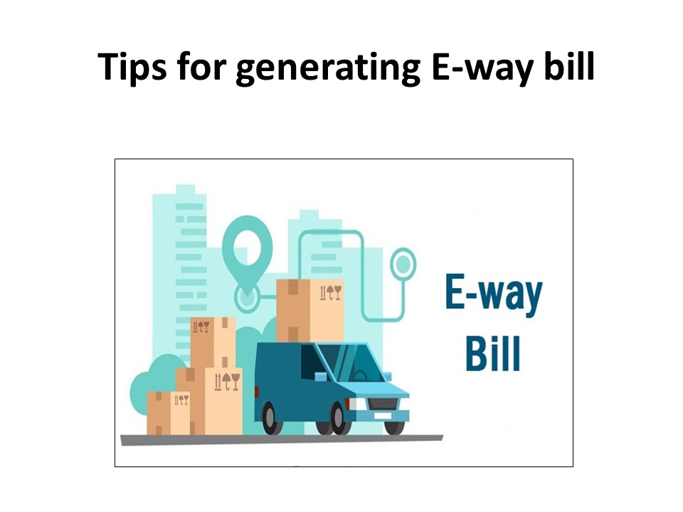Tips for generating E-way bill