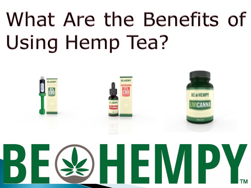 What Are the Benefits of Using Hemp Tea?