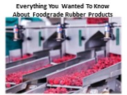 Know about 5 superior food-grade rubber materials