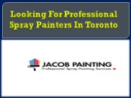 Looking For Professional Spray Painters In Toronto