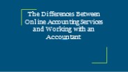 The Differences Between Online Accounting Services and Working with an Accountant