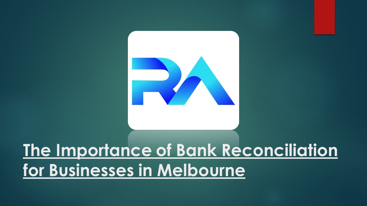PPT The Importance of Bank Reconciliation for Businesses in Melbourne
