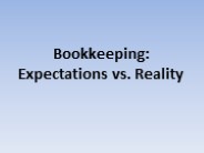 Bookkeeping: Expectations vs. Reality