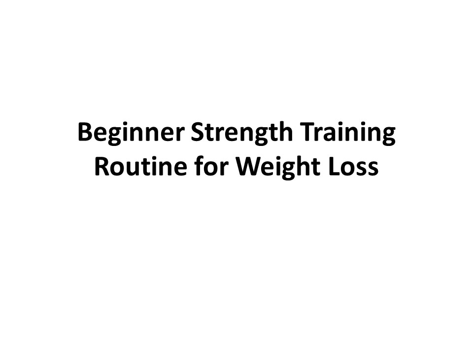 PPT Beginner Strength Training Routine for Weight Loss PowerPoint presentation free to
