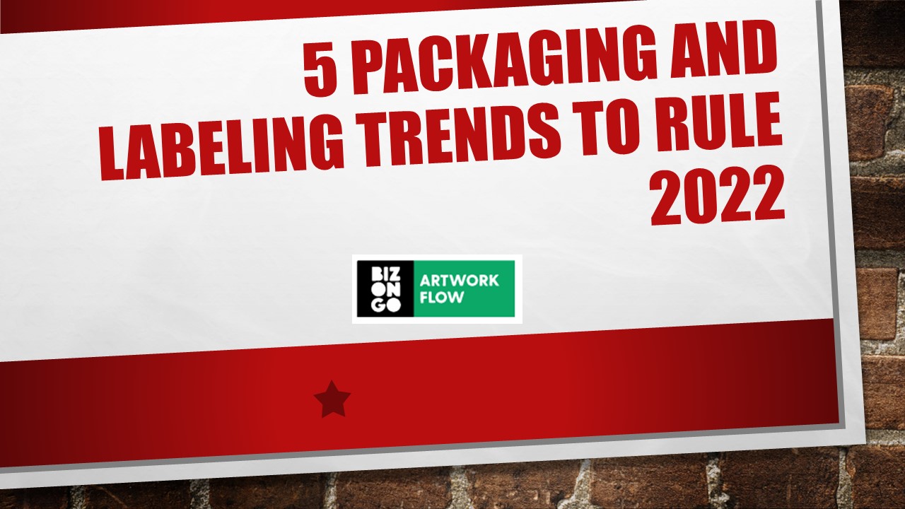 PPT 5 Packaging And Labelling Trends To Rule 2022 Artworkflow PowerPoint presentation free