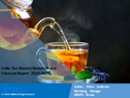 India Tea Market PPT (2022-2027): Global Trends, Scope, Demand, Opportunity and Forecast PowerPoint PPT Presentation