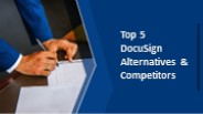 Top 5 DocuSign Alternatives & Competitors