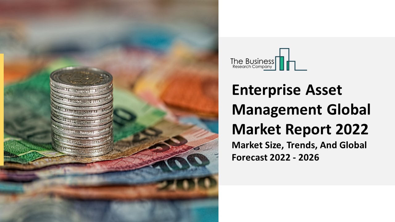 PPT Enterprise Asset Management Market Report 2022 2031 Industry