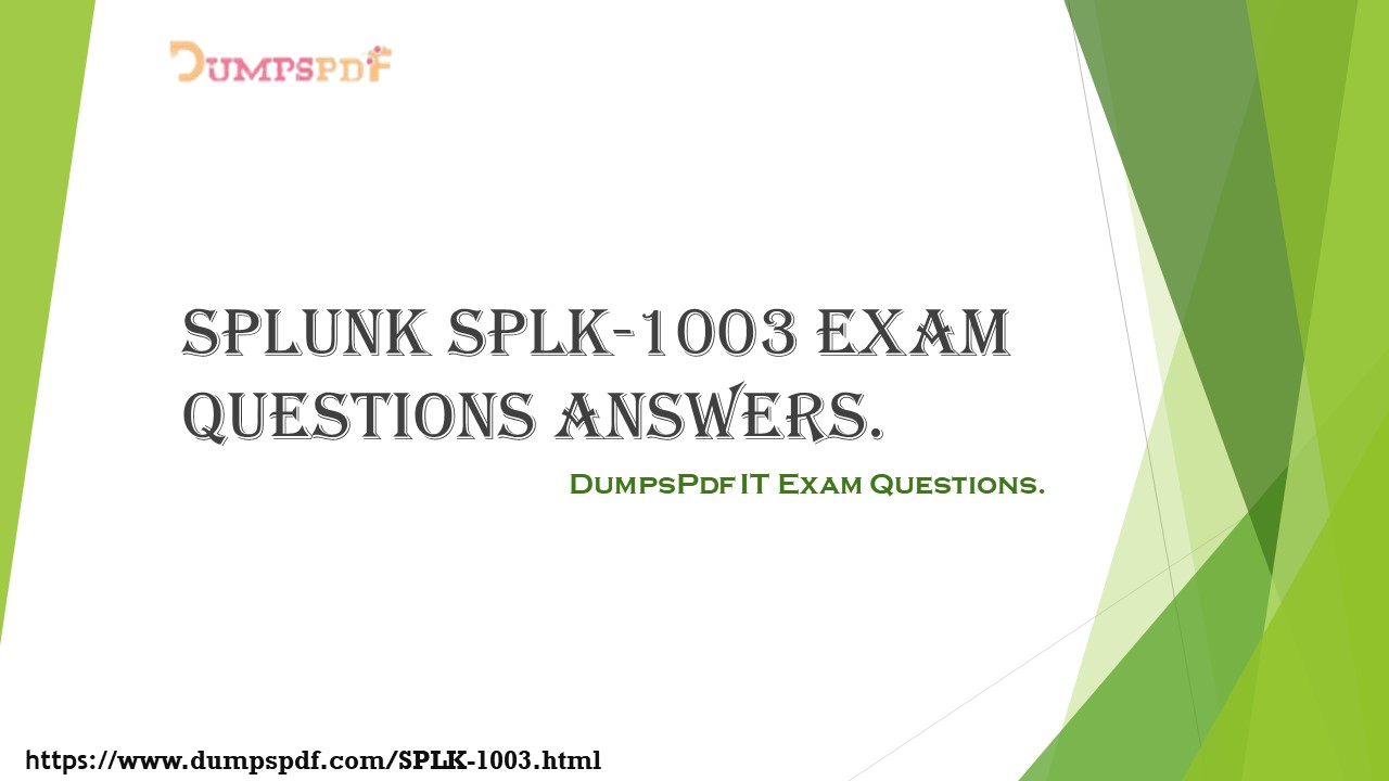 DumpsPdf - Splunk SPLK-1003 Guidebook