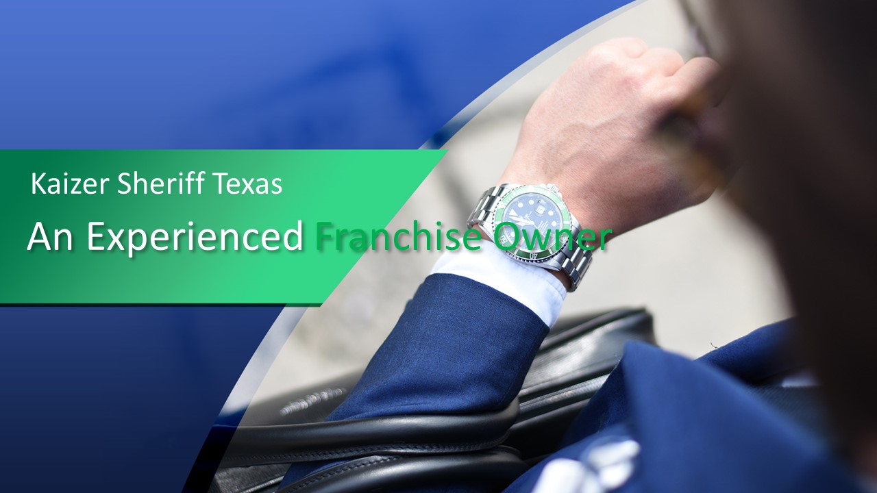 Kaizer Sheriff Texas - An Experienced Franchise Owner