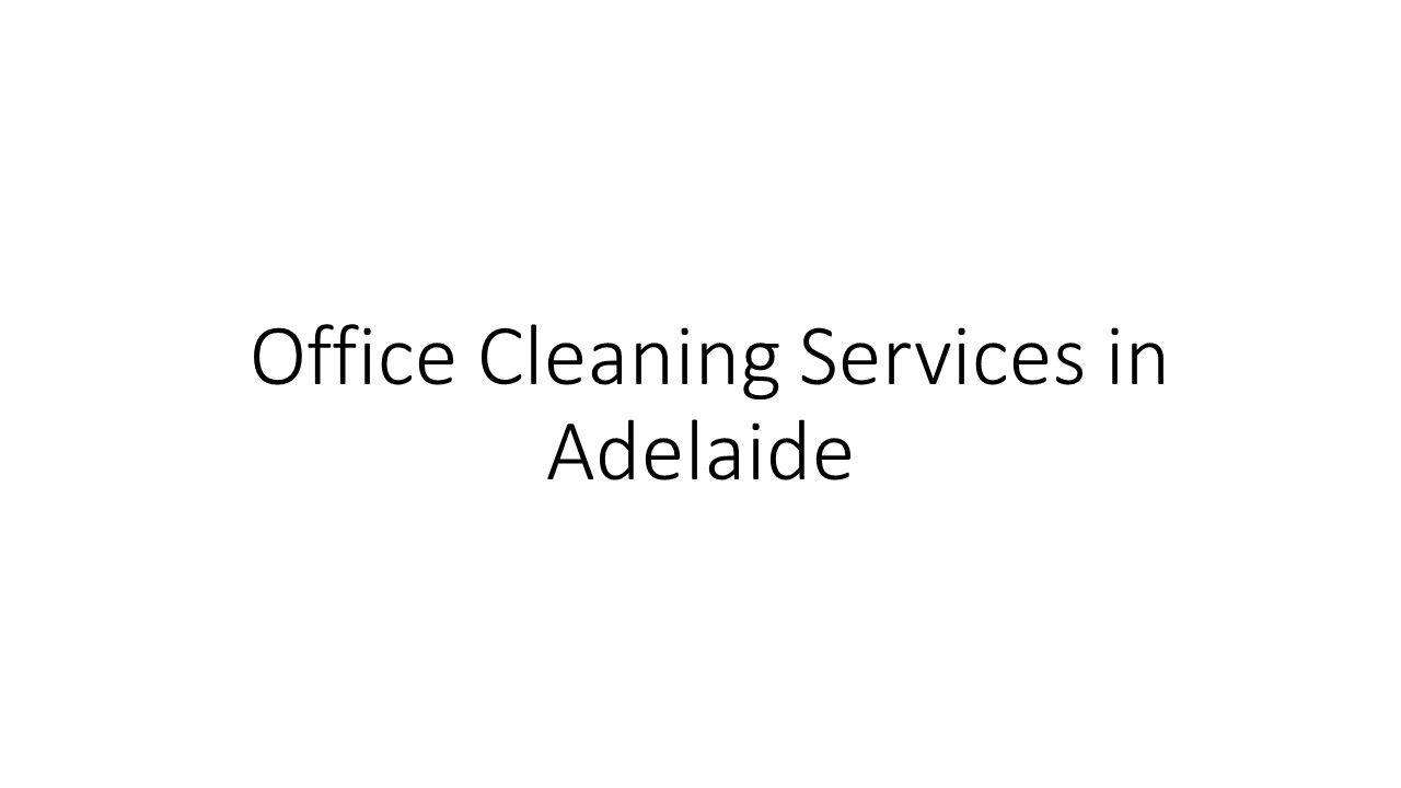 Office Cleaning Services in Adelaide