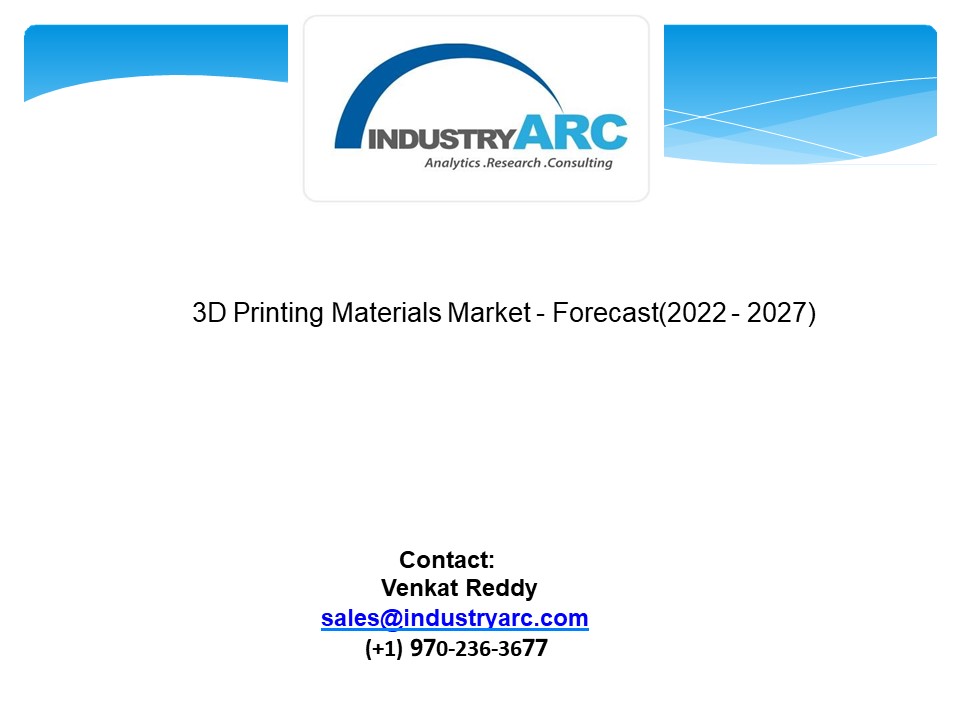3D Printing Materials Market - Forecast (2022 - 2027)