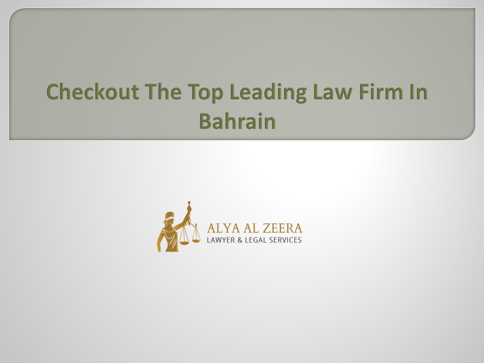 Checkout The Top Leading Law Firm In Bahrain