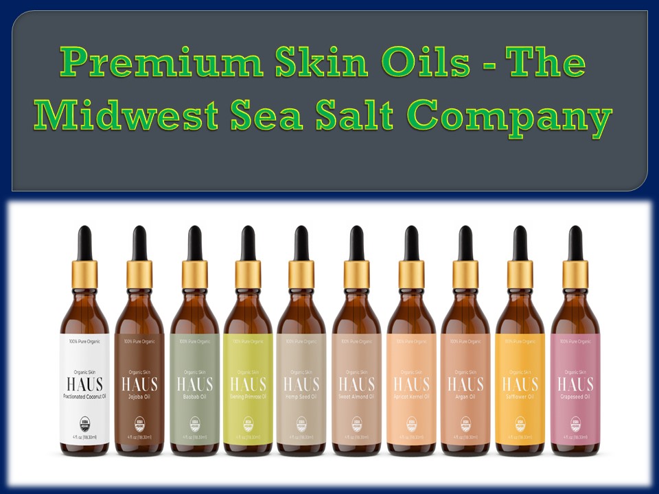 Premium Skin Oils - The Midwest Sea Salt Company