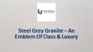 Steel Grey Granite – An Emblem Of Class & Luxury