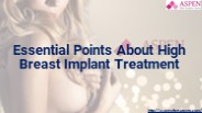 Essential Points About High Breast Implant Treatment