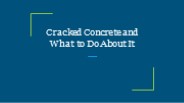 Cracked Concrete and What to Do About It