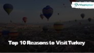 Top 10 Reasons to Visit Turkey